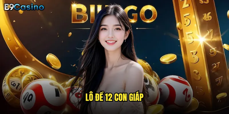Lô đề 12 con giáp